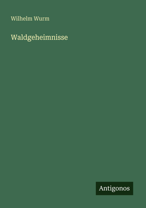 Knjiga Waldgeheimnisse Wilhelm Wurm