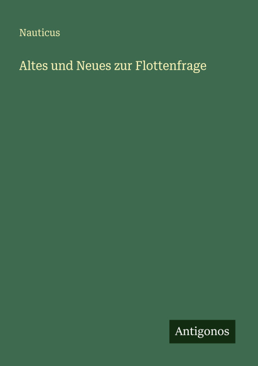 Carte Altes und Neues zur Flottenfrage Nauticus