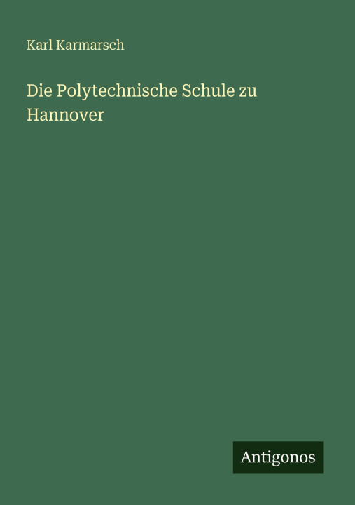 Boek Die Polytechnische Schule zu Hannover Karl Karmarsch