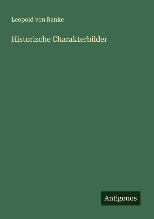 Knjiga Historische Charakterbilder Leopold von Ranke