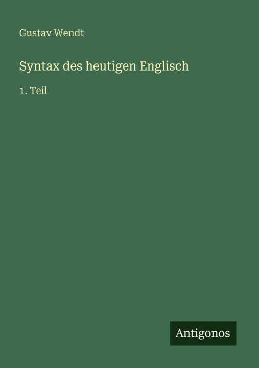 Knjiga Syntax des heutigen Englisch Gustav Wendt
