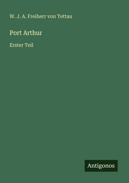 Kniha Port Arthur W. J. A. Freiherr von Tettau