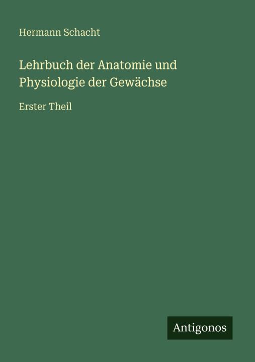 Knjiga Lehrbuch der Anatomie und Physiologie der Gewächse 
