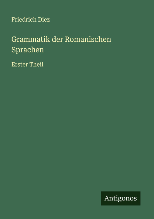Buch Grammatik der Romanischen Sprachen Friedrich Diez