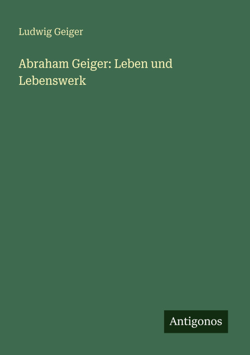 Βιβλίο Abraham Geiger: Leben und Lebenswerk 