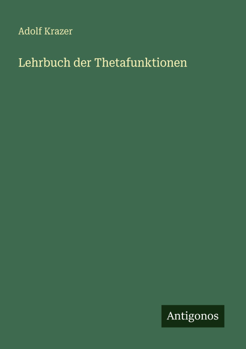 Knjiga Lehrbuch der Thetafunktionen Adolf Krazer