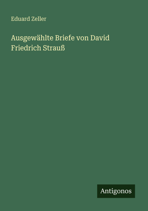 Βιβλίο Ausgewählte Briefe von David Friedrich Strauß 