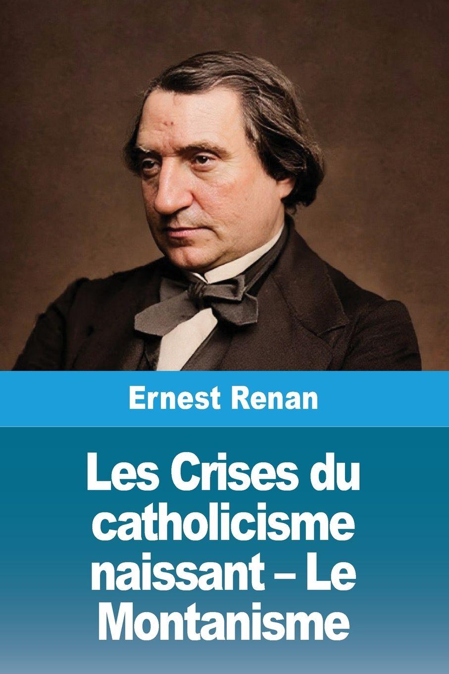 Βιβλίο Les Crises du catholicisme naissant - Le Montanisme Ernest Renan