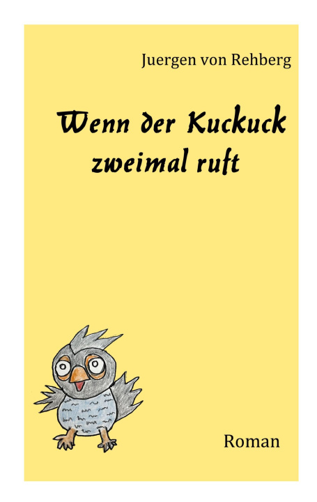 Knjiga Wenn der Kuckuck zweimal ruft juergen von rehberg