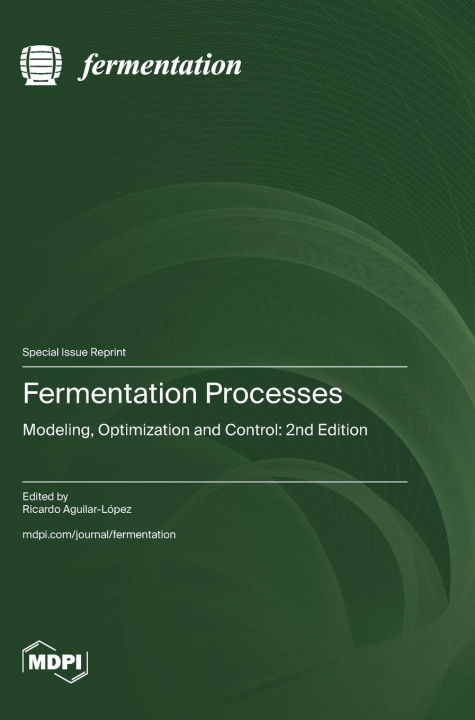 Knjiga Fermentation Processes Ricardo Aguilar-López