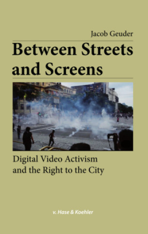 Knjiga Between Streets and Screens Jacob Geuder