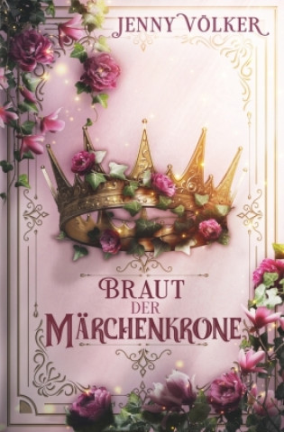 Kniha Braut der Märchenkrone Jenny Völker