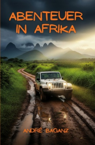 Kniha Abenteuer in Afrika André Baganz