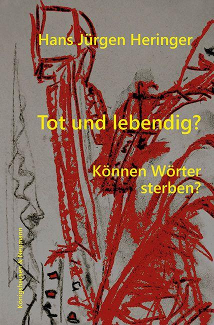 Knjiga Tot und lebendig? Hans Jürgen Heringer
