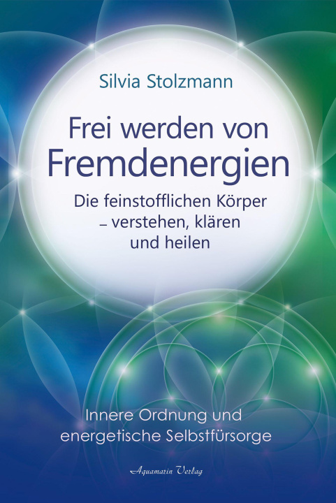 Βιβλίο Frei werden von Fremdenergien Silvia Stolzmann