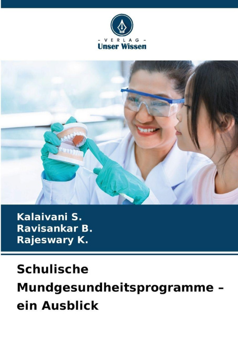 Knjiga Schulische Mundgesundheitsprogramme - ein Ausblick Ravisankar B.