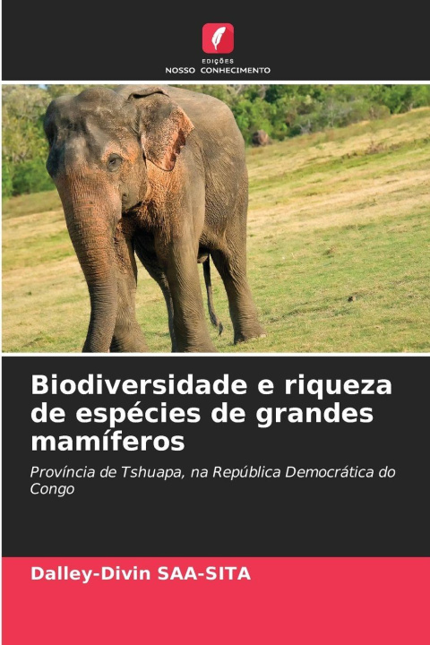 Kniha Biodiversidade e riqueza de espécies de grandes mamíferos Dalley-Divin SAA-SITA