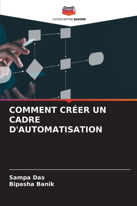 Βιβλίο COMMENT CRÉER UN CADRE D'AUTOMATISATION Bipasha Banik