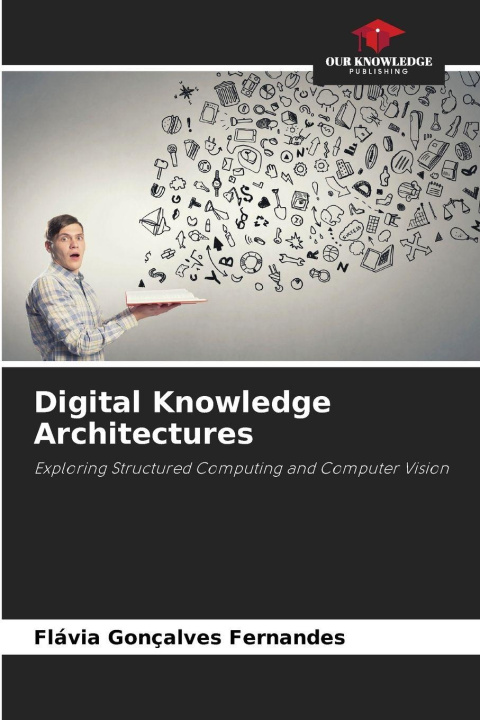 Kniha Digital Knowledge Architectures Flávia Gonçalves Fernandes