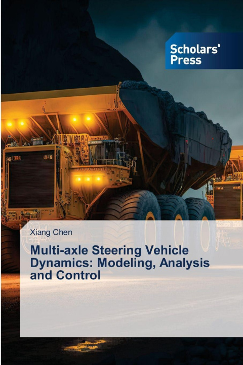 Kniha Multi-axle Steering Vehicle Dynamics: Modeling, Analysis and Control Xiang Chen
