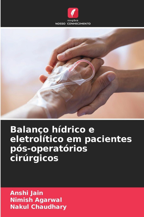 Βιβλίο Balanço hídrico e eletrolítico em pacientes pós-operatórios cirúrgicos Nimish Agarwal