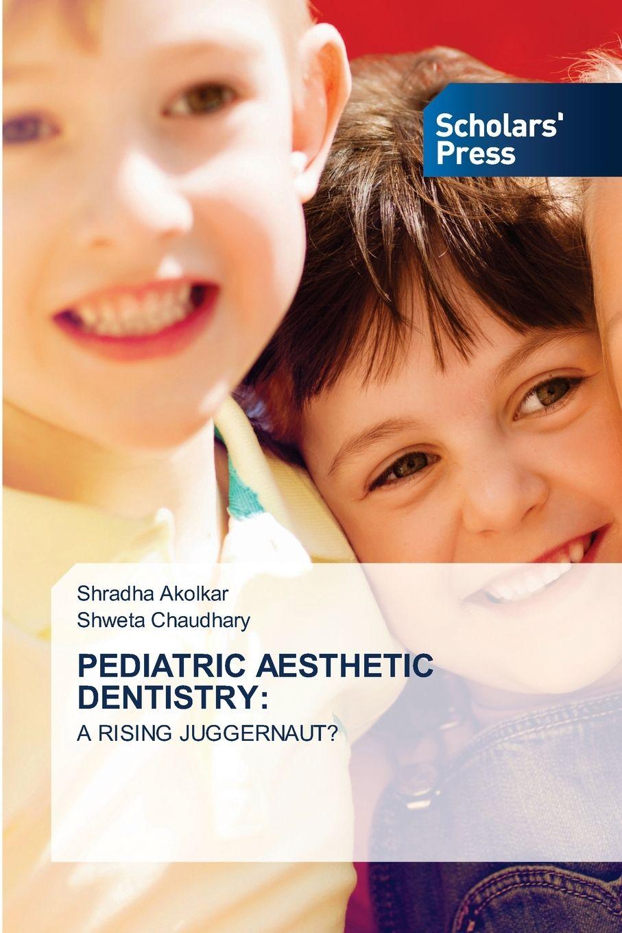 Carte PEDIATRIC AESTHETIC DENTISTRY: Shweta Chaudhary