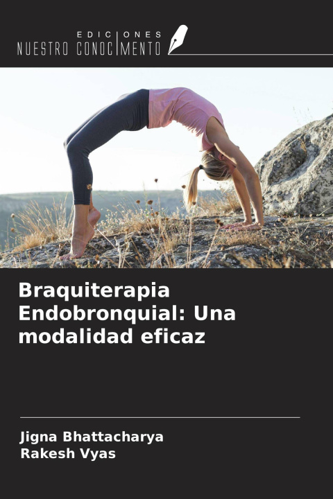 Βιβλίο Braquiterapia Endobronquial: Una modalidad eficaz Rakesh Vyas
