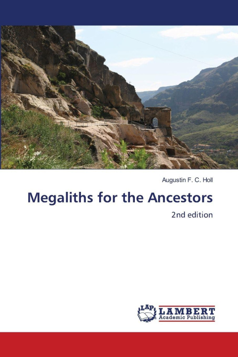 Knjiga Megaliths for the Ancestors Augustin F. C. Holl