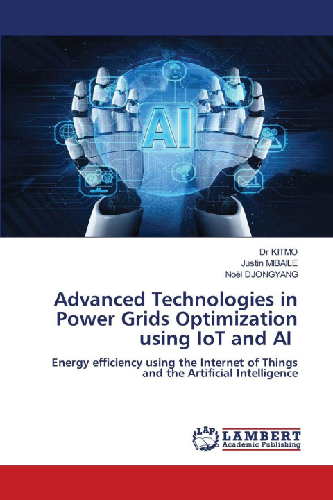 Βιβλίο Advanced Technologies in Power Grids Optimization using IoT and AI Justin Mibaile