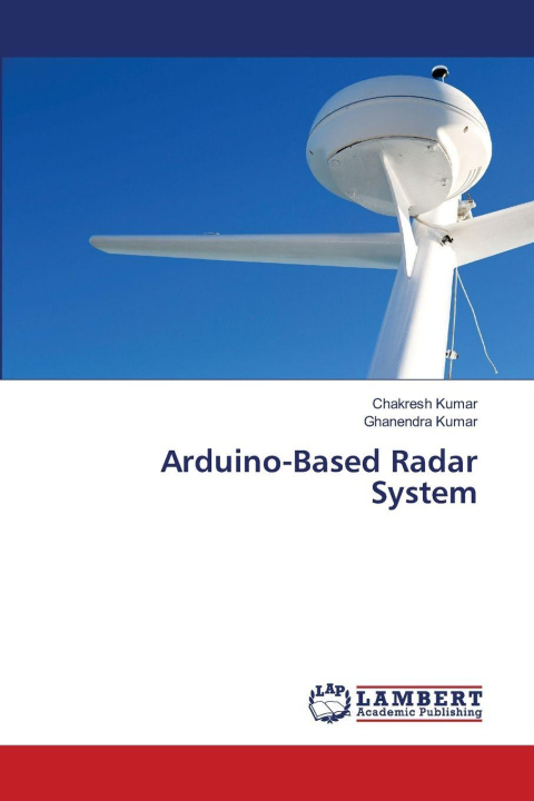 Kniha Arduino-Based Radar System Ghanendra Kumar