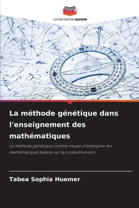 Βιβλίο La méthode génétique dans l'enseignement des mathématiques Tabea Sophia Huemer