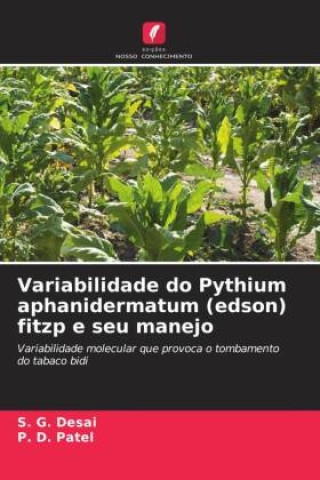 Kniha Variabilidade do Pythium aphanidermatum (edson) fitzp e seu manejo P. D. Patel