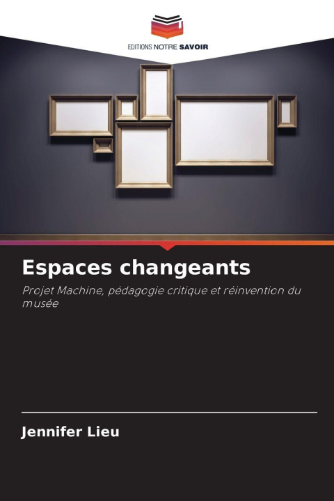 Kniha Espaces changeants Jennifer Lieu