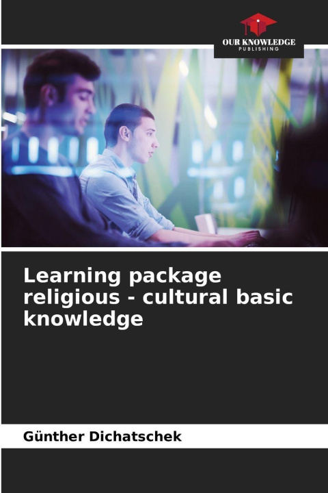 Knjiga Learning package religious - cultural basic knowledge Günther Dichatschek