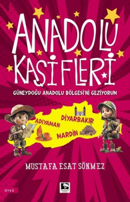 Kniha Anadolu Kasifleri - Güneydogu Anadolu Bölgesini Geziyorum 