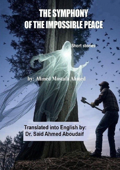 Βιβλίο Playing the Symphony of the Impossible Peace Ahmed Mostafa Ahmed