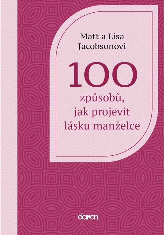 Βιβλίο 100 způsobů, jak projevit lásku manželce Matt Jacobson