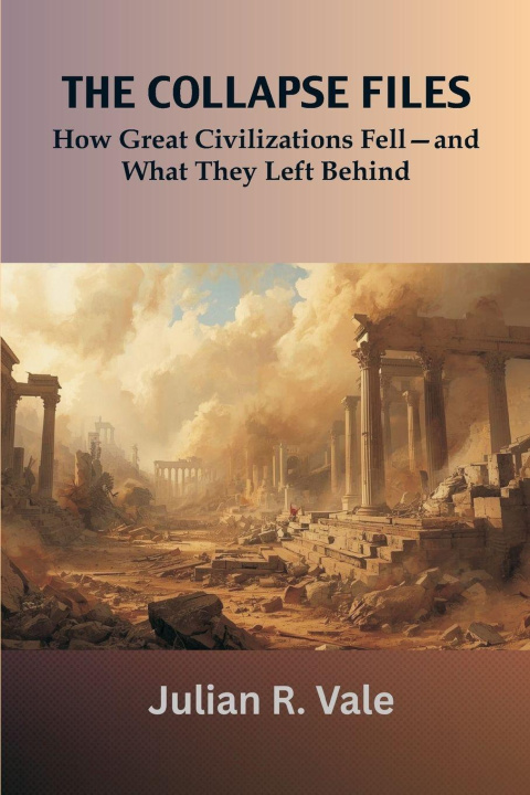 Kniha The Collapse Files Julian R. Vale