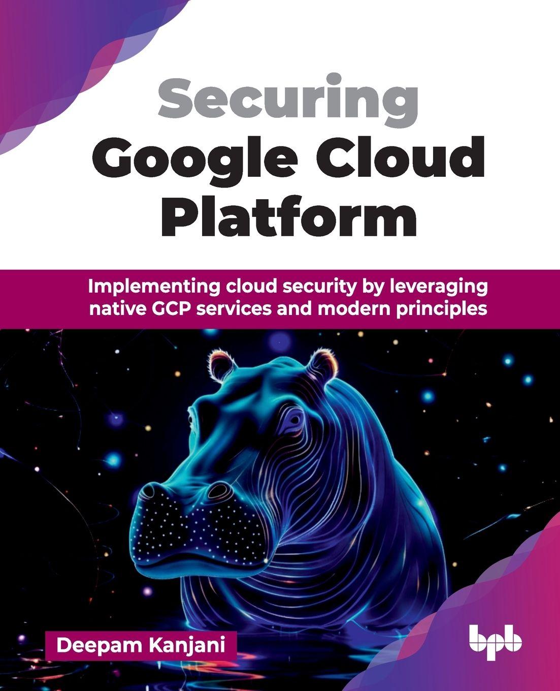 Knjiga Securing Google Cloud Platform Deepam Kanjani