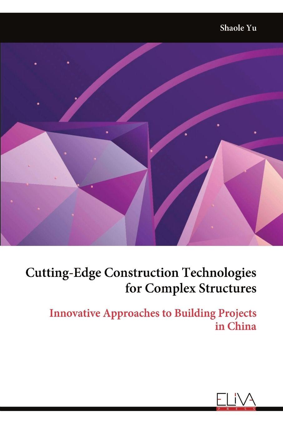 Βιβλίο Cutting-Edge Construction Technologies for Complex Structures 