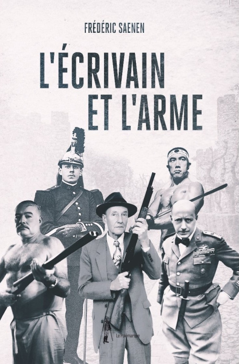 Kniha L'ÉCRIVAIN ET L'ARME SAENEN