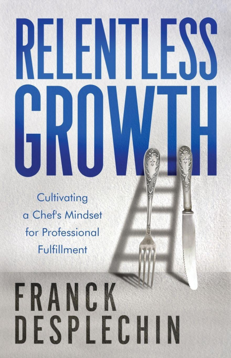 Kniha Relentless Growth Franck Desplechin