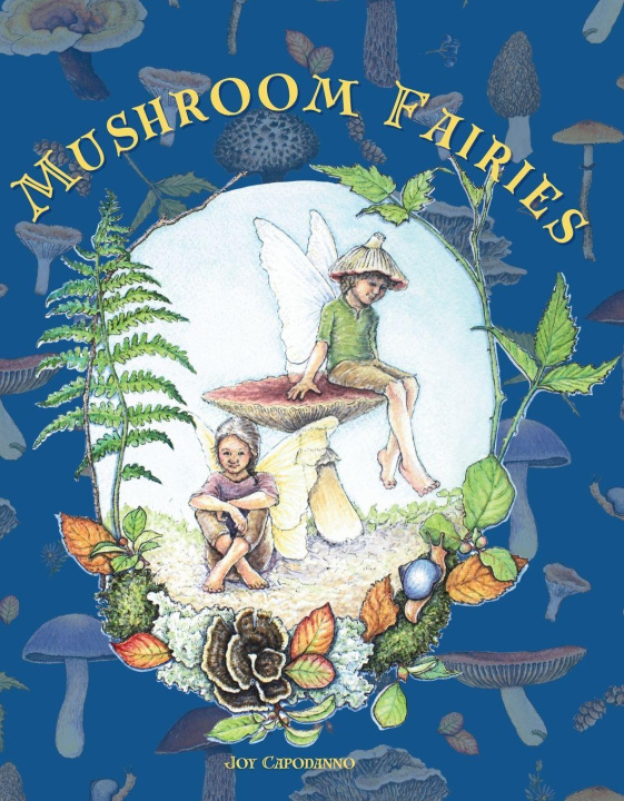 Knjiga Mushroom Fairies Scott Capodanno