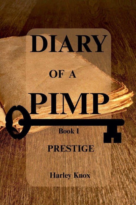 Kniha Diary of a Pimp Book 1 Prestige Harley Knox