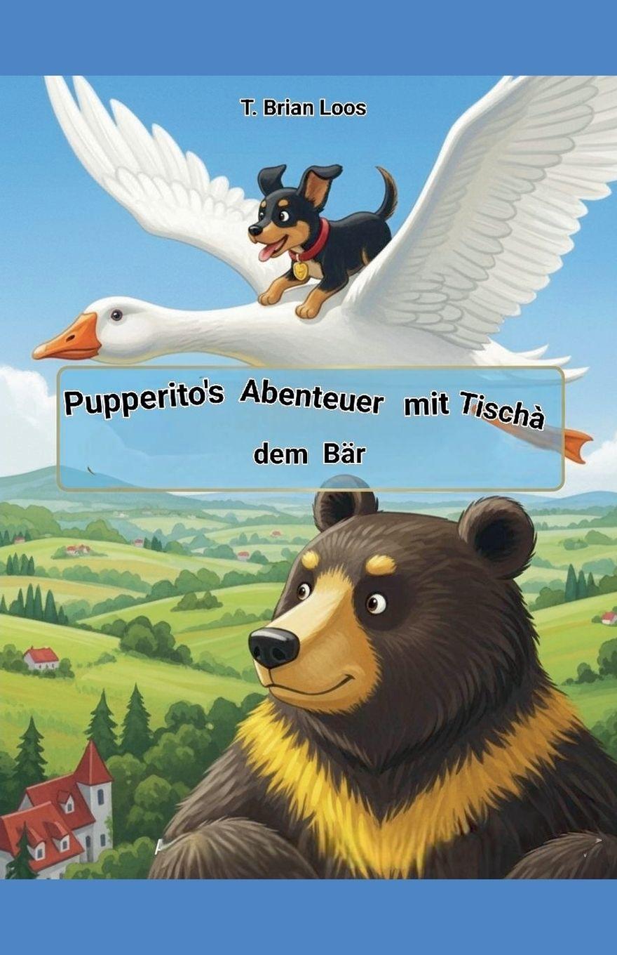 Knjiga Pupperito's Abenteuer mit Tischà dem Bär T. Brian Loos