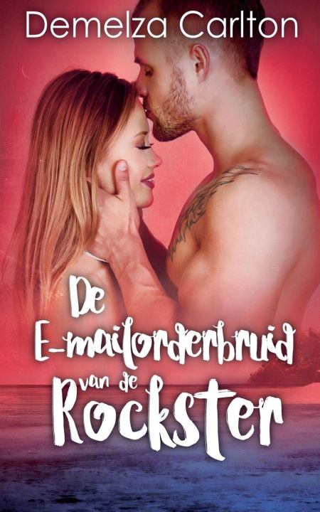 Kniha De E-mailorderbruid van de Rockster Demelza Carlton