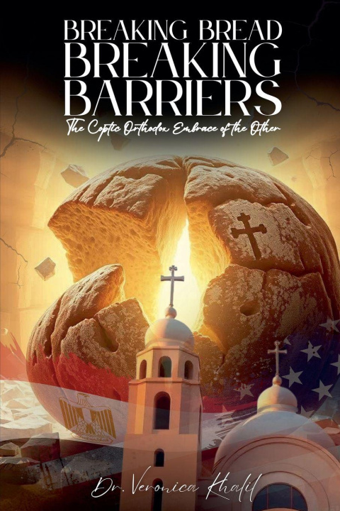 Kniha Breaking Bread, Breaking Barriers Veronica Khalil