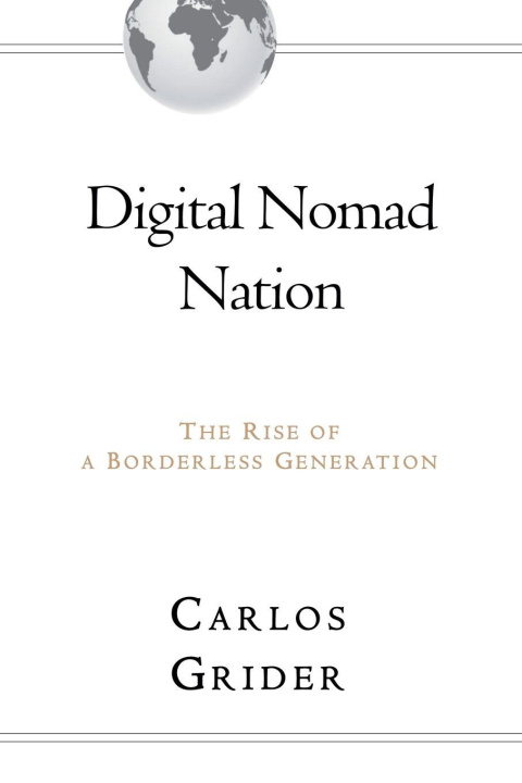 Kniha Digital Nomad Nation Carlos Grider