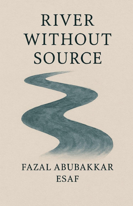 Knjiga River Without Source Fazal Abubakkar Esaf