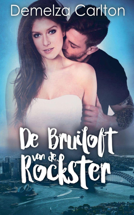 Knjiga De Bruiloft van de Rockster Demelza Carlton